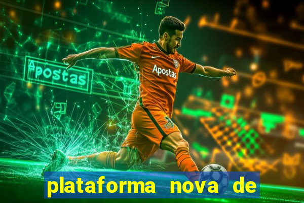 plataforma nova de jogos de aposta